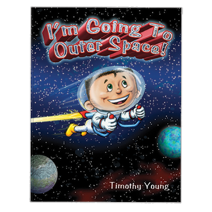 I'm Going to Outer Space! by Timothy Young - book cover